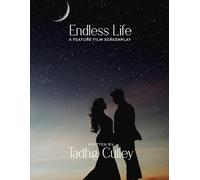 Endless Life: A Feature Film Screenplay