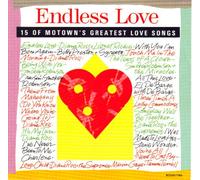 Endless Love 15 of Motown's Greatest Love Songs