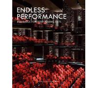 Endless performance Buildings for performing arts. - Collectif - Design Media - broché - Essai