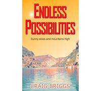Endless Possibilities: Sunny skies and mountains high