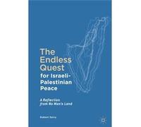 Endless Quest For Israelipalestinian Pea Robert Serry, (Auteur)