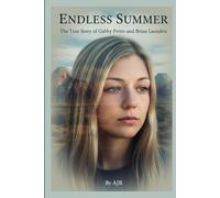 ENDLESS SUMMER: The True Story of Gabby Petito and Brian Laundrie