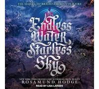 Endless Water, Starless Sky (The Bright Smoke, Cold Fire Series) (The Bright Smoke, Cold Fire Series, 2)