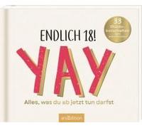 Endlich 18! Yay! Alles, Was Du Ab Jetzt Tun Darfst