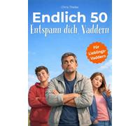 Endlich 50 - Entspann dich, Vaddern: Lustige Geschenkidee zum 50. Geburtstag für Papa und Vater - ein humorvolles Buch von Teenager-Kindern mit ... Geburtstagsgeschenk für Männer zum 50.