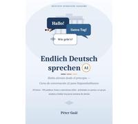 Endlich Deutsch sprechen A1: Habla alemán desde el principio - Curso de conversación A1 para hispanohablantes