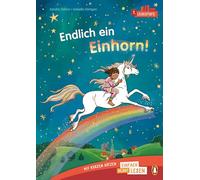 Endlich ein Einhorn!: Erstlesebuch ab 6 Jahren - Ideal für den allerersten Einstieg ins Selberlesen ab der 1. Klasse
