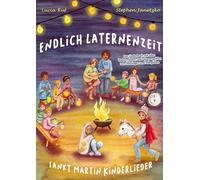 Endlich Laternenzeit - Sankt Martin Kinderlieder: Das Liederbuch mit allen Texten, Noten und Gitarrengriffen zum Mitsingen und Mitspielen