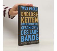Yves Pag&egrave Endlose Ketten: Eine illustrierte Geschichte des Laufban (Poche)