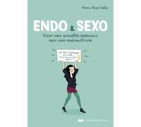 Endo & Sexo - Avoir une sexualité épanouie avec une endométriose