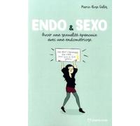 Endo & sexo - Avoir une sexualité épanouie avec une endométriose