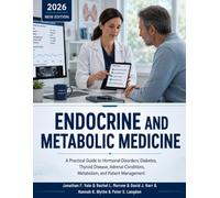 Endocrine and Metabolic Medicine: A Practical Guide to Hormonal Disorders, Diabetes, Thyroid Disease, Adrenal Conditions, Metabolism, and Patient Management
