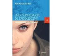 Endocrinologie de l'adolescent, Tome 3 : Pathologies pubertaires.