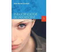 Endocrinologie de l'adolescent – Tome 3 : Pathologies pubertaires – Springer Verlag