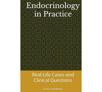 Endocrinology in Practice: Real-Life Cases and Clinical Questions