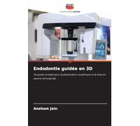 Endodontie guidée en 3D