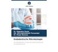 Endodontische Mikrobiologie: Die verborgene Welt im Inneren: Mikrobielle Dynamiken bei Wurzelkanalinfektionen