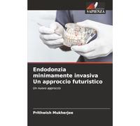 Endodonzia minimamente invasiva Un approccio futuristico: Un nuovo approccio