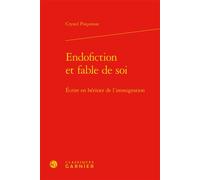 Endofiction et fable de soi Écrire en héritier de l'immigration - Crystel Pinçonnat - Classiques Garnier - relié - Essai