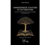 Endogénéité, culture et littérature Ernest Bassane (Auteur), Vincent Ouattara (Préface)