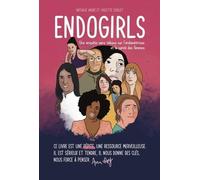 Endogirls - Une enquête sans tabous sur l'endométriose et la santé des femmes Violette Suquet (Auteur), Nathalie André (Auteur), Anna Roy (Préface)