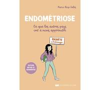 Endométriose - Ce que les autres pays ont à nous apprendre - Marie-Rose Gales - Courrier Du Livre - broché - Essai
