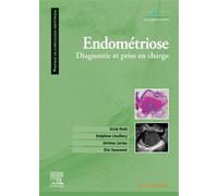 Endométriose Diagnostic et prise en charge - Erick Petit - Elsevier Masson - broché - Scolaire / Universitaire