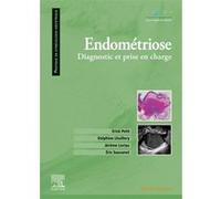 Endométriose Docteur Erick Petit (Auteur), Delphine Lhuillery (Auteur), Docteur Jérôme Loriau (Auteur), Eric Sauvanet (Auteur)