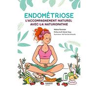 Endométriose : l'accompagnement naturel avec la naturopathie - Hélène Pommier - Mango - broché - Guide