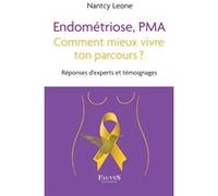 Endométriose, PMA comment mieux vivre ton parcours ? Nantcy Leone (Auteur)