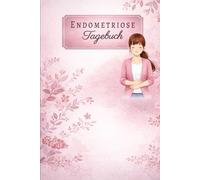 Endometriose Tagebuch: Schmerztracker, Ernährungstagebuch uvm. zur Vorbeugung, Analyse und Dokumentation | Design: Amelie
