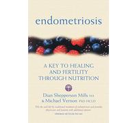 Endometriosis: A Key to Healing Through Nutrition