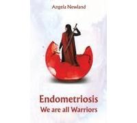 Endometriosis - We Are All Warriors