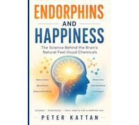 Endorphins and Happiness: The Science Behind the Brain's Natural Feel-Good Chemicals