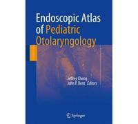 Endoscopic Atlas Of Pediatric Otolaryngology