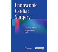 Endoscopic Cardiac Surgery: Tips, Tricks and Traps