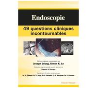 Endoscopie : 49 questions cliniques incontournables - Joseph Leung - Elsevier Masson - broché - Scolaire / Universitaire