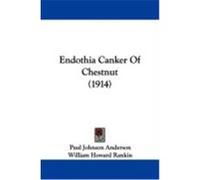 Endothia Canker of Chestnut (1914) Anderson, Paul Johnson, Rankin, William Howard (Auteur)