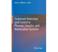 Endotoxin Detection And Control In Pharma, Limulus, And Mammalian Systems