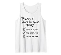 Endroits où Je n'irai Pas Aujourd'hui Funny Lazy Débardeur