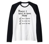 Endroits où Je n'irai Pas Aujourd'hui Funny Lazy Manche Raglan