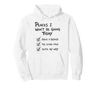 Endroits où Je n'irai Pas Aujourd'hui Funny Lazy Sweat à Capuche