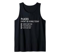 Endroits où Je n'irai Pas Aujourd'hui Lazy Funny Débardeur