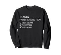 Endroits où Je n'irai Pas Aujourd'hui Lazy Funny Sweatshirt