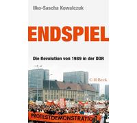 Endspiel: Die Revolution von 1989 in der DDR