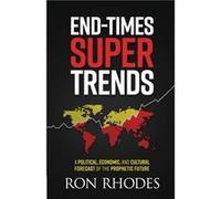 EndTimes Super Trends A Political Economic and Cultural Forecast of the Prophetic Future by Ron Rhodes Ron Rhodes (Auteur)