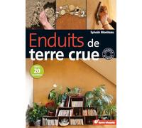 Enduits de terre crue: Avec 20 recettes