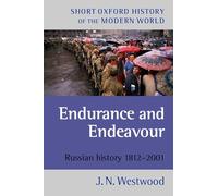 Endurance and Endeavour: Russian History 1812-2001 (Short Oxford History of