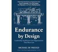 Endurance by Design: Leadership Architecture for Organizations That Must Last