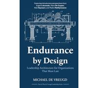 Endurance by Design: Leadership Architecture for Organizations That Must Last